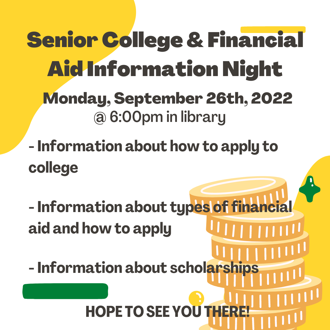 Senior Planning & Financial Aid Night: Monday, Sept. 26th 6 - 8 pm in the Library